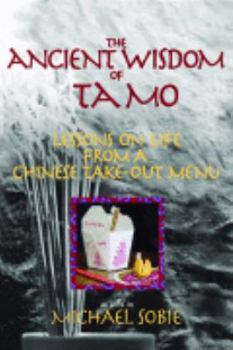The Ancient Wisdom of Ta Mo: Lessons on Life From A Chinese Take-Out Menu