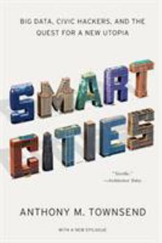 Paperback Smart Cities: Big Data, Civic Hackers, and the Quest for a New Utopia Book