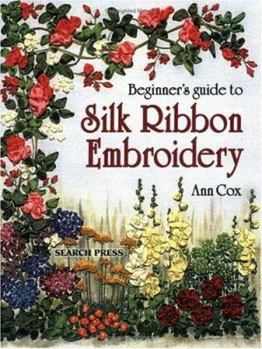 Paperback Beginner's Guide to Silk Ribbon Embroidery Book