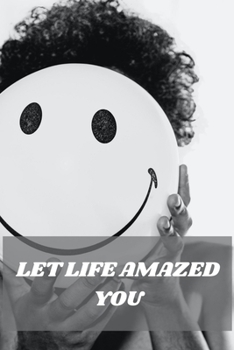 Paperback Let Life Amazed You Book