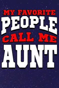 Paperback My Favorite People Call Me Aunt: Line Notebook Book