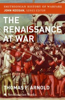 The Renaissance at War (Smithsonian History of Warfare) (Smithsonian History of Warfare) - Book  of the Cassell History of Warfare