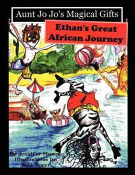 Paperback Aunt Jo Jo's Magical Gifts: Ethan's Great African Journey Book