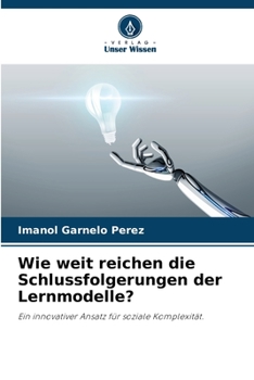 Wie weit reichen die Schlussfolgerungen der Lernmodelle? (German Edition)
