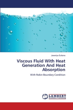 Paperback Viscous Fluid With Heat Generation And Heat Absorption Book