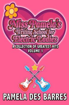Hardcover Miss Pamela's Writing School for Electric Ladies Book
