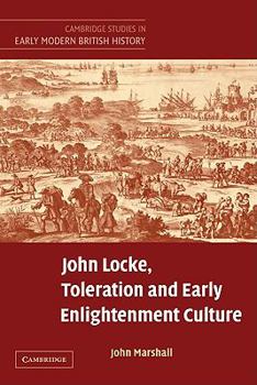 John Locke, Toleration and Early Enlightenment Culture (Cambridge Studies in Early Modern British History) - Book  of the Cambridge Studies in Early Modern British History