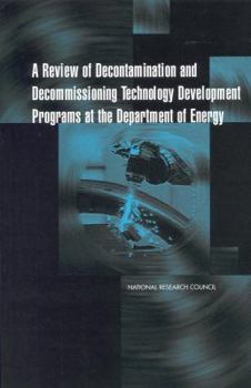 Paperback A Review of Decontamination and Decommissioning Technology Development Programs at the Department of Energy Book