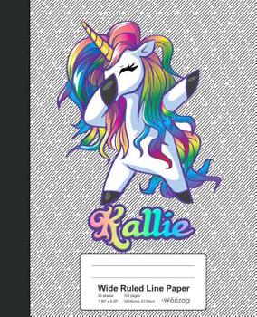 Paperback Wide Ruled Line Paper: KALLIE Unicorn Rainbow Notebook Book