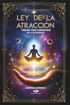 Paperback Ley de la Atracción: Manual para convertirse en superhéroe [Spanish] Book