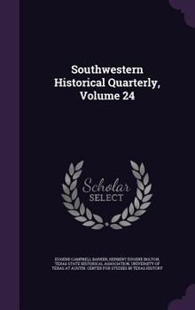 Hardcover Southwestern Historical Quarterly, Volume 24 Book