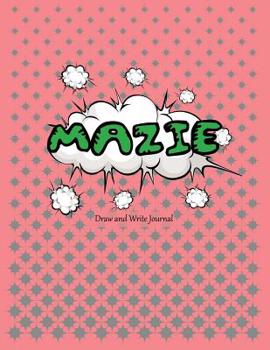 Paperback Mazie: Personalized Draw and Write Journal for Kids Book