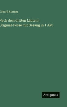 Hardcover Nach dem dritten Läuten!: Original-Posse mit Gesang in 1 Akt [German] Book