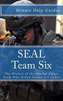 Paperback SEAL Team Six: The History of the Special Forces Team Who Killed Osama bin Laden Book