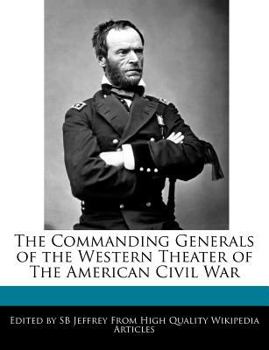 The Commanding Generals of the Western Theater of the American Civil War