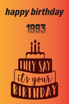 birthday: happy birthday 1993: lines note book/ journal givt 100 page 6 x 9 in soft cover matte finish