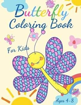 Paperback Butterfly Coloring Book For Kids Ages 4-8: Adorable Coloring Pages with Butterflies, Large, Unique and High-Quality Images for Girls, Boys, Preschool Book