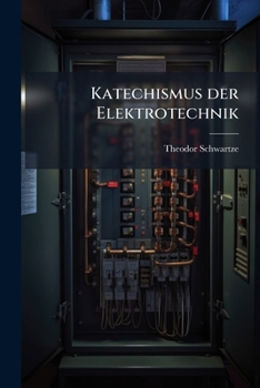 Paperback Katechismus der Elektrotechnik: Zweite Auflage [German] Book