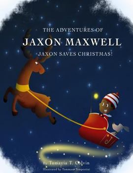 Paperback The Adventures of Jaxon Maxwell: Jaxon Saves Christmas Book