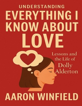 Understanding Everything I Know About Love: Lessons and The Life of Dolly Alderton