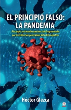 Paperback El principio falso: La pandemia [Spanish] Book