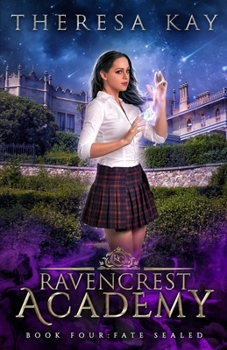 Fate Sealed (Ravencrest Academy) - Book #4 of the Ravencrest Academy