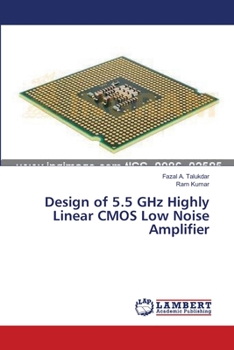 Paperback Design of 5.5 GHz Highly Linear CMOS Low Noise Amplifier Book