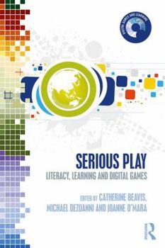 Paperback Serious Play: Literacy, Learning and Digital Games Book