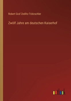 Paperback Zwölf Jahre am deutschen Kaiserhof [German] Book