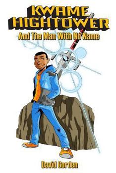 Kwame Hightower: and The Man With No Name (Volume 1)