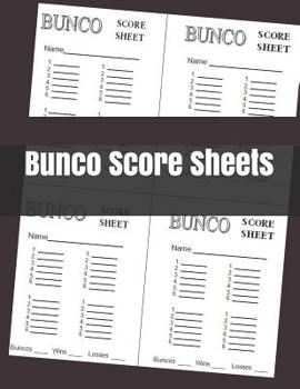 Bunco Score Sheets: Scoring Sheet For Bunco Players - Perfect Scorebook for Bunco Scorekeeping - Score Keeper Notebook - Bunco Score Cards - Over 400 Score Keeping for Bunco Lovers - 8.5 x 11 inches