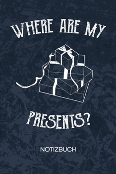 Where Are My Presents: Geburtstagskind Notizbuch A5 Kariert - Geburtstagsgast Heft - Geburtstag Notizheft 120 Seiten KARO - Ich habe Geburtstag ... - Veranstalter Geschenk (German Edition)