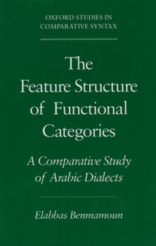 Paperback The Feature Structure of Functional Categories: A Comparative Study of Arabic Dialects Book