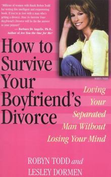 Paperback How to Survive Your Boyfriend's Divorce: Loving Your Separated Man Without Losing Your Mind Book