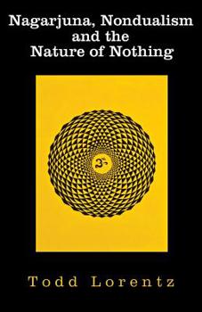 Paperback Nagarjuna, Nondualism and the Nature of Nothing Book
