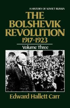 The Bolshevik Revolution 1917-1923 - Book #3 of the A History of Soviet Russia