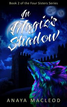 Paperback In Magic's Shadow: Book 2 of The Four Sisters Series Book
