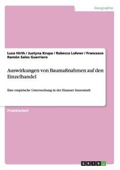 Paperback Auswirkungen von Baumaßnahmen auf den Einzelhandel: Eine empirische Untersuchung in der Hanauer Innenstadt [German] Book