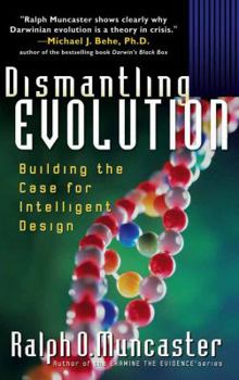 Paperback Dismantling Evolution: Building the Case for Intelligent Design Book