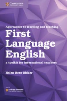 Paperback Approaches to Learning and Teaching First Language English: A Toolkit for International Teachers Book