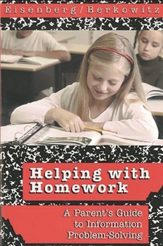 Paperback Helping with Homework: A Parent's Guide to Information Problem-Solving Book