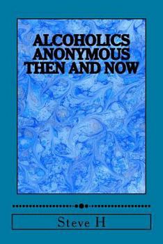 Paperback Alcoholics Anonymous: Then and Now Book