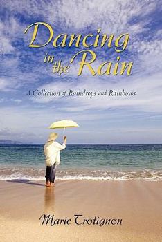 Paperback Dancing in the Rain: A Collection of Raindrops and Rainbows Book