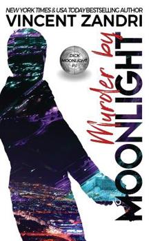 Paperback Murder by Moonlight: A Dick Moonlight PI Thriller Book