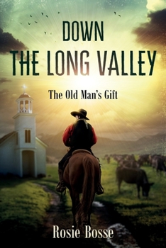 Paperback Down the Long Valley: The Old Man's Gift (Book #4) Book