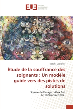 Paperback Étude de la souffrance des soignants: Un modèle guide vers des pistes de solutions [French] Book