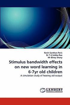 Paperback Stimulus bandwidth effects on new word learning in 6-7yr old children Book