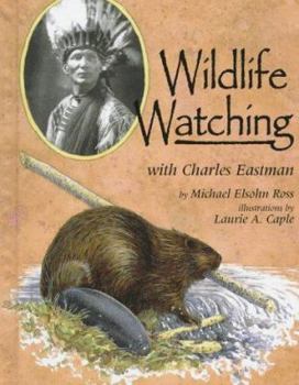 Hardcover Wildlife Watching with Charles Eastman Book