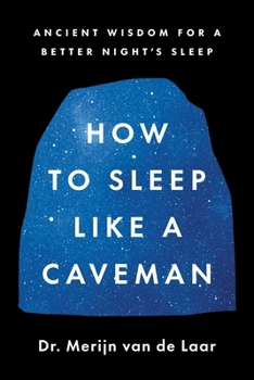 Hardcover How to Sleep Like a Caveman: Ancient Wisdom for a Better Night's Rest Book