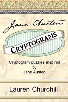 Jane Austen Cryptograms: Cryptogram Puzzles Inspired by Jane Austen